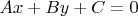 $Ax + By + C = 0$
