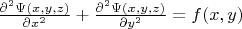 $\frac{\partial^2\Psi(x,y,z)}{\partial x^2} + \frac{\partial^2\Psi(x,y,z)}{\partial y^2}= f(x,y)$