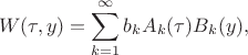$$W(\tau,y)=\sum_{k=1}^{\infty}b_k A_k(\tau) B_k(y),$$