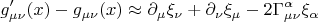 $$
g'_{\mu \nu} (x) - g_{\mu \nu} (x) \approx
\partial_{\mu} \xi_{\nu}
+ \partial_{\nu} \xi_{\mu}
- 2 \Gamma^{\alpha}_{\mu \nu} \xi_{\alpha}
$$