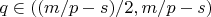 $q\in((m/p-s)/2,m/p-s)$