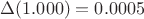 $\Delta(1.000)=0.0005$