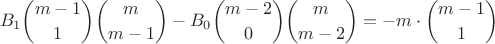 $$B_1\binom{m-1}{1}\binom{m}{m-1}-B_0\binom{m-2}{0}\binom{m}{m-2}=-m\cdot\binom{m-1}{1}$$