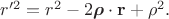 $r'^2=r^2-2\boldsymbol{\rho}\cdot\mathbf{r}+\rho^2.$