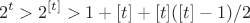 $$
2^t>2^{[t]}>1+[t]+[t]([t]-1)/2
$$