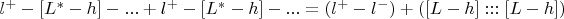 $l^{+}- [L^{*}-h] -... + l^{+}- [L^{*}-h] -... = (l^{+}- l^{-}) + ([L - h] ::: [L - h])$