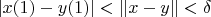 $|x(1) - y(1)| < \|x - y\| <  \delta$