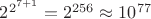 $2^{2^{7+1}}=2^{256}\approx10^{77}$