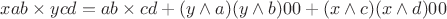 $xab \times ycd = ab \times cd + (y \wedge a)(y \wedge b)00 + (x \wedge c)(x \wedge d)00$