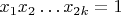 $x_{1}x_{2}\ldots x_{2k}=1$