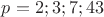 $p=2;3;7;43$ $p=2;3;7;43$