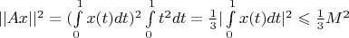 $||Ax||^2=(\int\limits_{0}^{1}x(t)dt)^2\int\limits_{0}^{1}t^2dt=\frac 1 3 |\int\limits_{0}^{1}x(t)dt|^2\leqslant\frac 1 3 M^2$