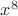 $x^{8}$