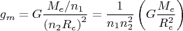 \[
g_m  = G\frac{{M_e /n_1 }}{{\left( {n_2 R_e } \right)^2 }} = \frac{1}{{n_1 n_2^2 }}\left( {G\frac{{M_e }}{{R_e^2 }}} \right)
\]