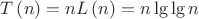 $$
T\left( n \right) = nL\left( n \right) = n\lg \lg n
$$