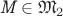 $\textit{M}\in\mathfrak{M}_2$