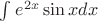 $\int_{}^{}e^{2x}\sin x dx$
