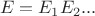\[E = E_1 E_2 ...\]