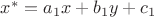 $x^* = a_1 x + b_1 y + c_1$