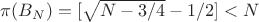 $\pi(B_N)=[\sqrt{N-3/4}-1/2]<N$