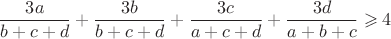 $$\dfrac{3a}{b+c+d}+\dfrac{3b}{b+c+d}+\dfrac{3c}{a+c+d}+\dfrac{3d}{a+b+c}\geqslant 4$$