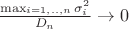$\frac{\max_{i=1,..,n} \sigma_i^2}{D_n}\to 0$