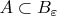 $A\subset B_{\varepsilon}$