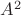 $A^2
