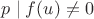 $p \mid f(u) \neq 0$