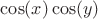 $\cos(x)\cos(y)$