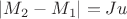 $|M_2 - M_1| = Ju$