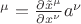 \tilde{a}^{\mu}=\frac{\partial \tilde{x}^{\mu}}{\partial x^{\nu}}
a^{\nu}