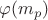 $\varphi(m_p)$