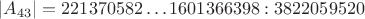 $|A_{43}|= 221370582\ldots1601366398:3822059520$