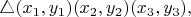 $\triangle(x_1,y_1)(x_2,y_2)(x_3,y_3),$