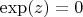 $\exp(z)=0$