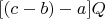 $[(c-b)-a]Q$