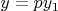 \[
y = py_1 
\]