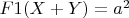 $F1(X+Y)=a^2$