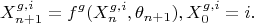 $$X_{n+1}^{g,i}=f^{g}(X_{n}^{g,i},\theta_{n+1}), X_{0}^{g,i}=i.$$
