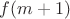$f(m + 1)$