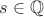 $s\in \mathbb Q$