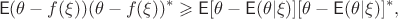 $$\mathsf{E}(\theta - f(\xi))(\theta-f(\xi))^* \geqslant \mathsf{E}[\theta - \mathsf{E}(\theta|\xi)][\theta - \mathsf{E}(\theta|\xi)]^*,$$