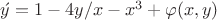 $\acute{y}=1-4y/x -x^3+\varphi(x,y)$