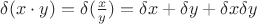 $\delta (x \cdot y)= \delta (\frac{x}{y}) =\delta x+ \delta y +\delta x\delta y$