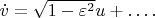 $\dot v = \sqrt{1-\varepsilon^2} u + \ldots.$