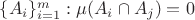 $\{A_i\}
_{i=1}^m: \mu(A_i \cap A_j) = 0$
