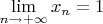 $\lim\limits_{n\to+\infty}x_n=1$