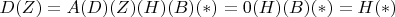 $D(Z) = A(D)(Z)(H)(B)(*) = 0(H)(B)(*) = H(*)$