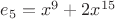 $e_5=x^{9}+2x^{15}$